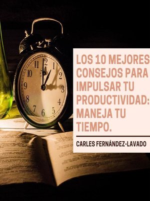 cover image of Los 10 mejores consejos para impulsar tu productividad